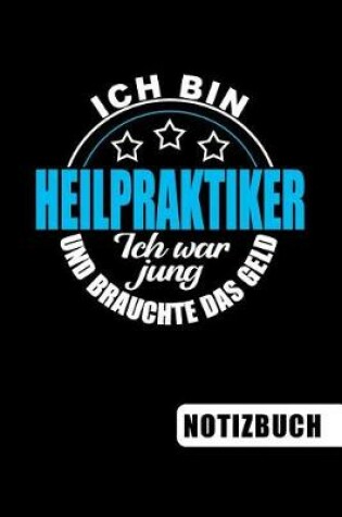 Cover of Ich bin Heilpraktiker - Ich war jung und brauchte das Geld