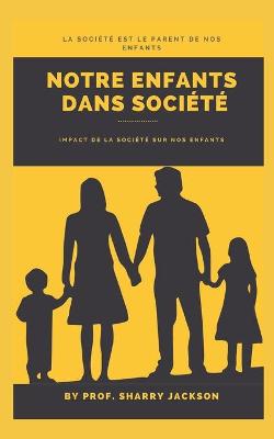 Book cover for Notre Enfants Dans Société