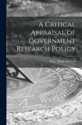 Cover of A Critical Appraisal of Government Research Policy