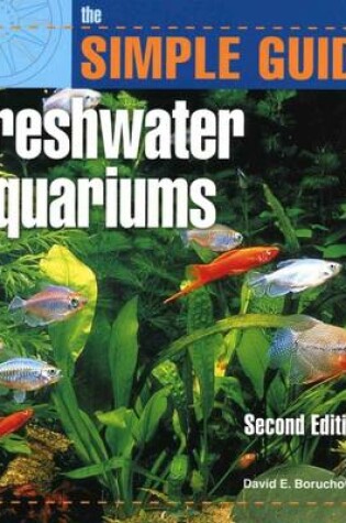 Cover of The Simple Guide to Freshwater Aquariums
