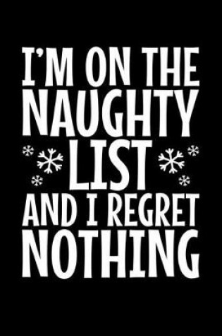 Cover of I'm on the Naughty List and I Regret Nothing