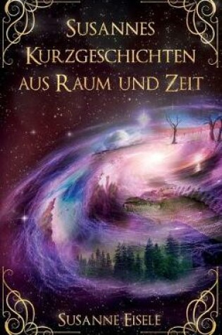 Cover of Susannes Kurzgeschichten aus Raum und Zeit