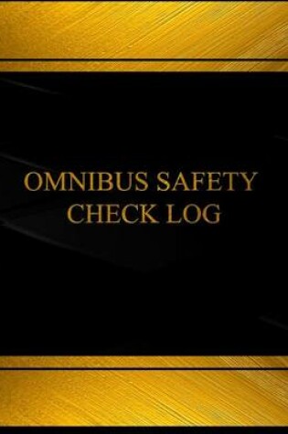 Cover of Omnibus Safety Check Log (Log Book, Journal - 125 pgs, 8.5 X 11 inches)