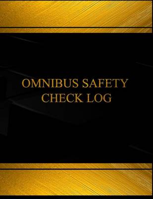 Cover of Omnibus Safety Check Log (Log Book, Journal - 125 pgs, 8.5 X 11 inches)