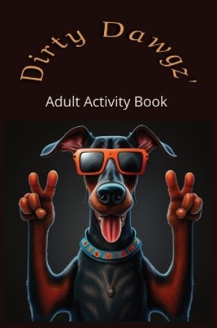 Cover of Dirty Dawgz Adult Activity Book 2