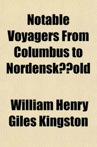 Cover of Notable Voyagers from Columbus to Nordenska-Old