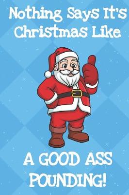 Book cover for Nothing Says Its Christmas Like A Good Ass Pounding