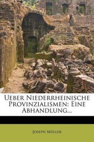 Cover of Ueber Niederrheinische Provinzialismen