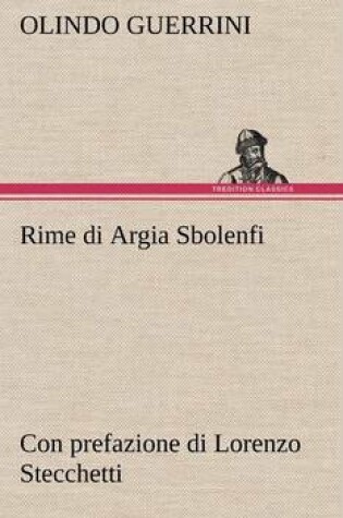 Cover of Rime di Argia Sbolenfi con prefazione di Lorenzo Stecchetti
