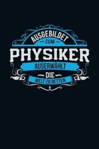 Cover of Ausgebildet zum Physiker