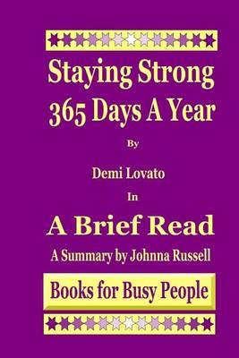 Book cover for Staying Strong 365 Days A Year by Demi Lovato in A Brief Read