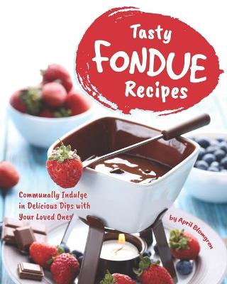 Book cover for Tasty Fondue Recipes