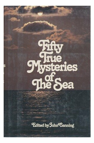 Cover of Fifty True Mysteries of the Sea