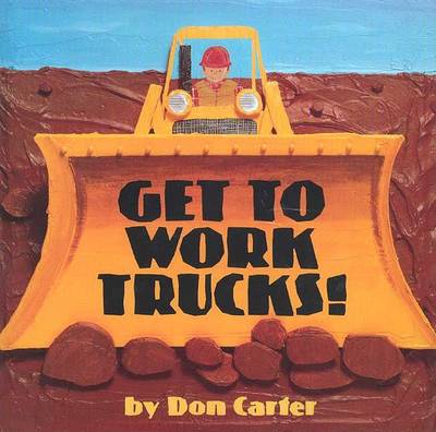 Book cover for Get to Work, Trucks!