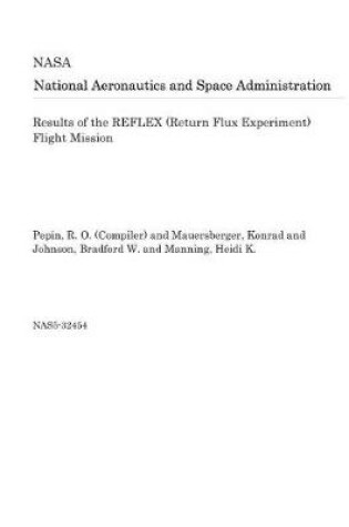 Cover of Results of the Reflex (Return Flux Experiment) Flight Mission