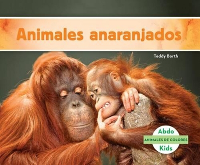 Book cover for Animales Anaranjados (Orange Animals) (Spanish Version)