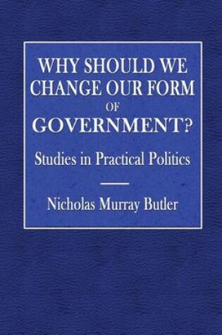 Cover of Why Should We Change Our Form of Government?