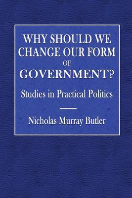 Book cover for Why Should We Change Our Form of Government?