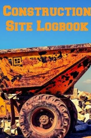 Cover of Construction Site Logbook