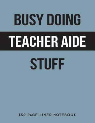 Book cover for Busy Doing Teacher Aide Stuff