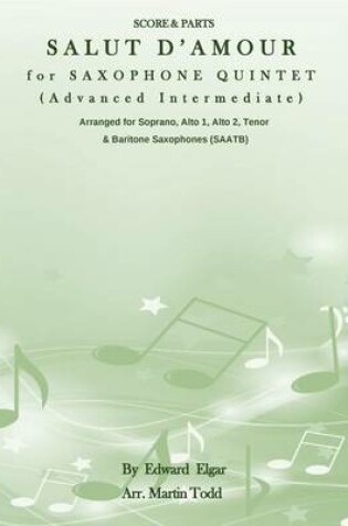 Cover of Salut D'Amour for Saxophone Quintet (Advanced Intermediate) (SAATB)