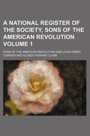 Cover of A National Register of the Society, Sons of the American Revolution Volume 1