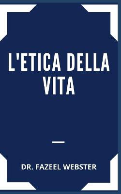 Book cover for L'Etica Della Vita