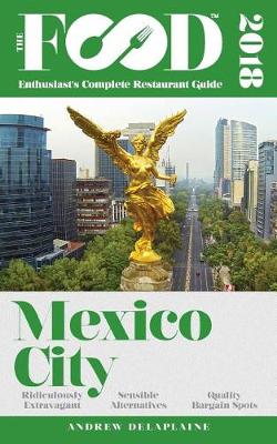 Book cover for Mexico City - 2018 - The Food Enthusiast's Complete Restaurant Guide