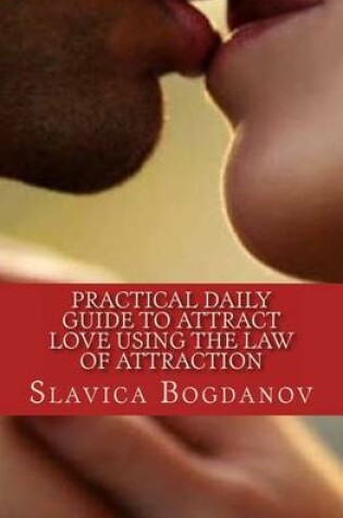 Cover of Practical Daily Guide to Attract Love Using the Law of Attraction