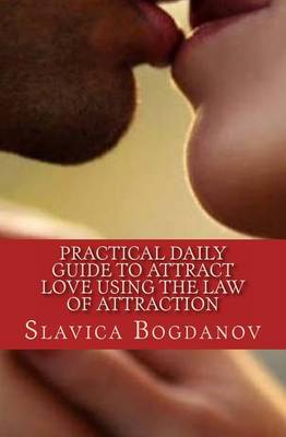 Book cover for Practical Daily Guide to Attract Love Using the Law of Attraction