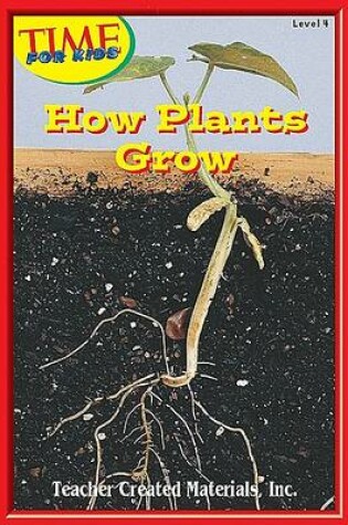 Cover of How Plants Grow Level 4 (Early Readers from Time for Kids)