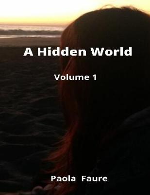 Book cover for A  Hidden  World: Volume 1