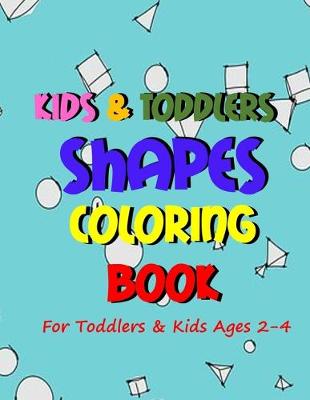 Book cover for Kids & Toddlers Shapes Coloring Book