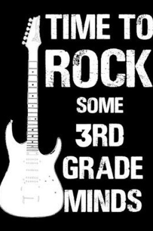 Cover of Time To Rock Some 3rd Grade Minds