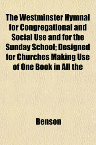 Cover of The Westminster Hymnal for Congregational and Social Use and for the Sunday School; Designed for Churches Making Use of One Book in All the