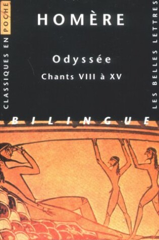 Cover of Homere, Odyssee. Chants VIII a XV
