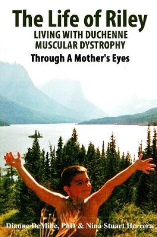 Cover of The Life of Riley Living with Duchenne Muscular Dystrophy