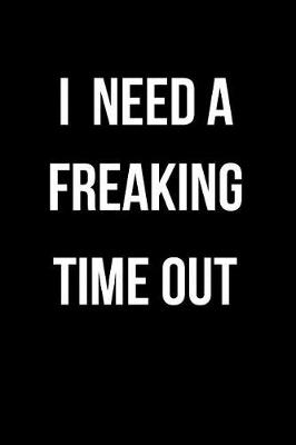 Book cover for I Need a Freaking Time Out