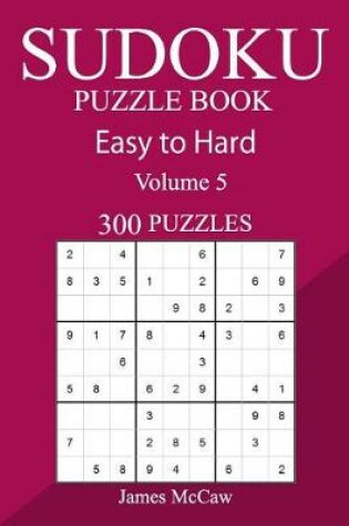 Cover of 300 Easy to Hard Sudoku Puzzle Book