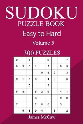 Cover of 300 Easy to Hard Sudoku Puzzle Book