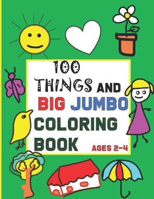 Book cover for 100 things BIG and JUMBO Coloring Book