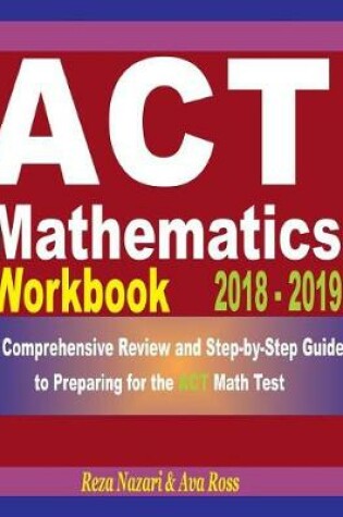 Cover of ACT Mathematics Workbook 2018 - 2019