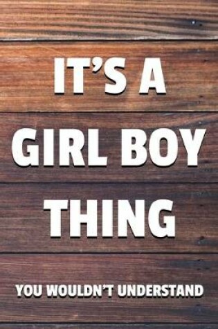 Cover of It's a Girl Boy Thing You Wouldn't Understand