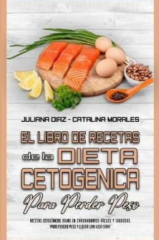 Cover of El Libro De Recetas De La Dieta Cetogénica Para Perder Peso