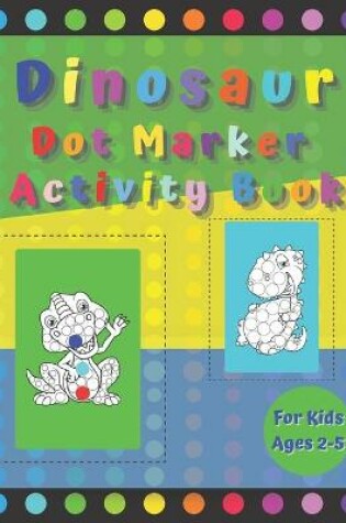 Cover of Dinosaur Dot Marker Activity Book