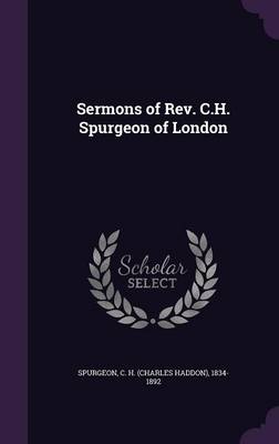 Book cover for Sermons of REV. C.H. Spurgeon of London