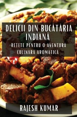 Cover of Delicii din Bucătăria Indiană