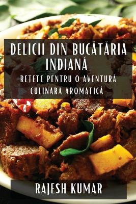 Book cover for Delicii din Bucătăria Indiană