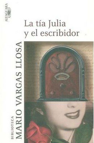 Cover of La Tia Julia y El Escribidor (Aunt Julia and the Scriptwritter )