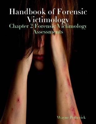 Book cover for Handbook of Forensic Victimology: Chapter 2 Forensic Victimology Assessments